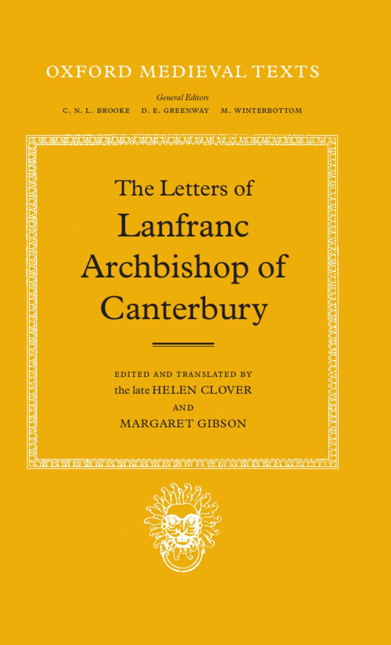 The Letters of Lanfranc, Archbishop of Canterbury (Oxford Medieval Texts)