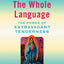 The Whole Language: The Power of Extravagant Tenderness by B
