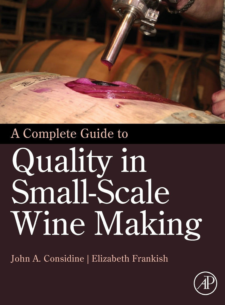 A Complete Guide to Quality in Small-Scale Wine Making by Co