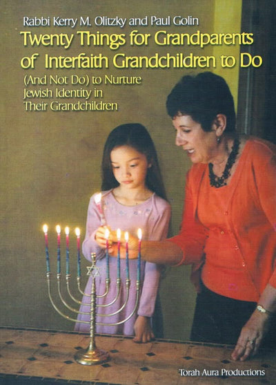 Twenty Things for Grandparents of Interfaith Grandchildren to Do (And Not Do) to Nurture Jewish Identity in Their Grandchildren