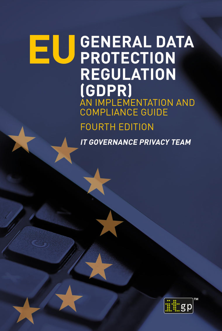 EU General Data Protection Regulation (GDPR) - An Implementation and Compliance Guide