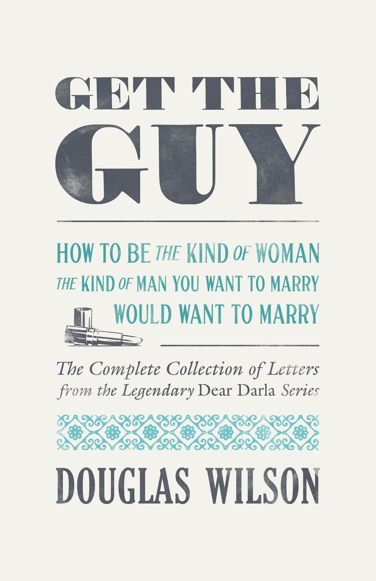 Get the Guy: How to Be the Kind of Woman the Kind of Man You Want to Marry Would Want to Marry, Christian Dating Book, Godly Femininity Books