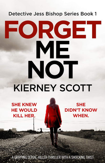 DETECTIVE JESS BISHOP SERIES BOOK 1 FORGET ME NOT