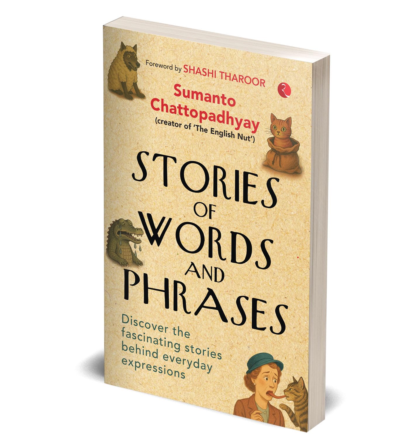 Stories of Words and Phrases: Discover the fascinating stories behind everyday expressions