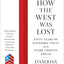 How the West Was Lost: Fifty Years of Economic Folly--and the Stark Choices Ahead