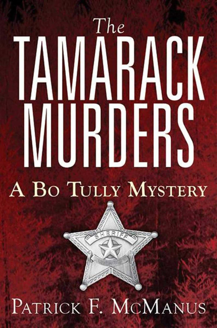 The Tamarack Murders: A Bo Tully Mystery (Bo Tully Mysteries)