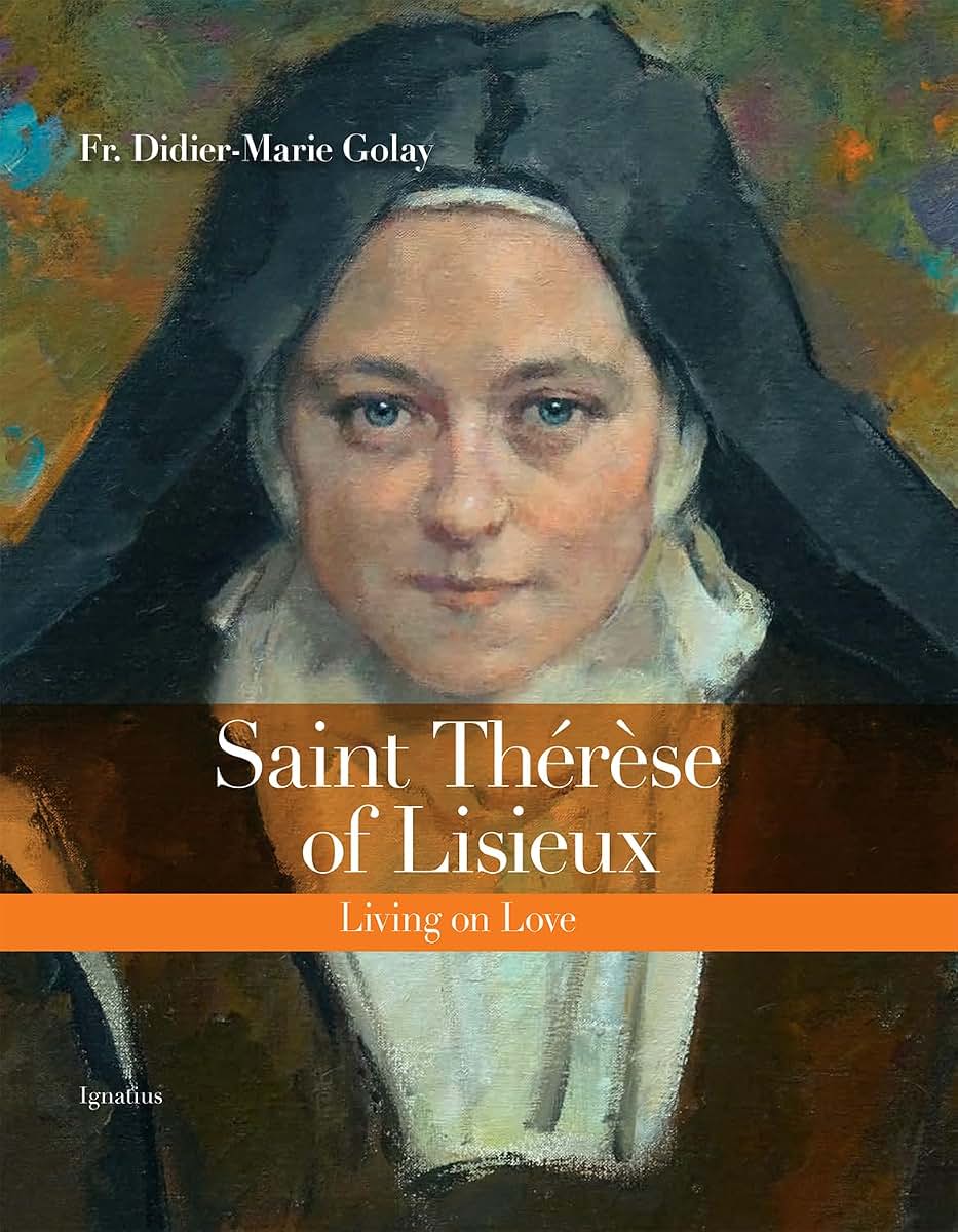 Saint Thérse of Lisieux: Living on Love