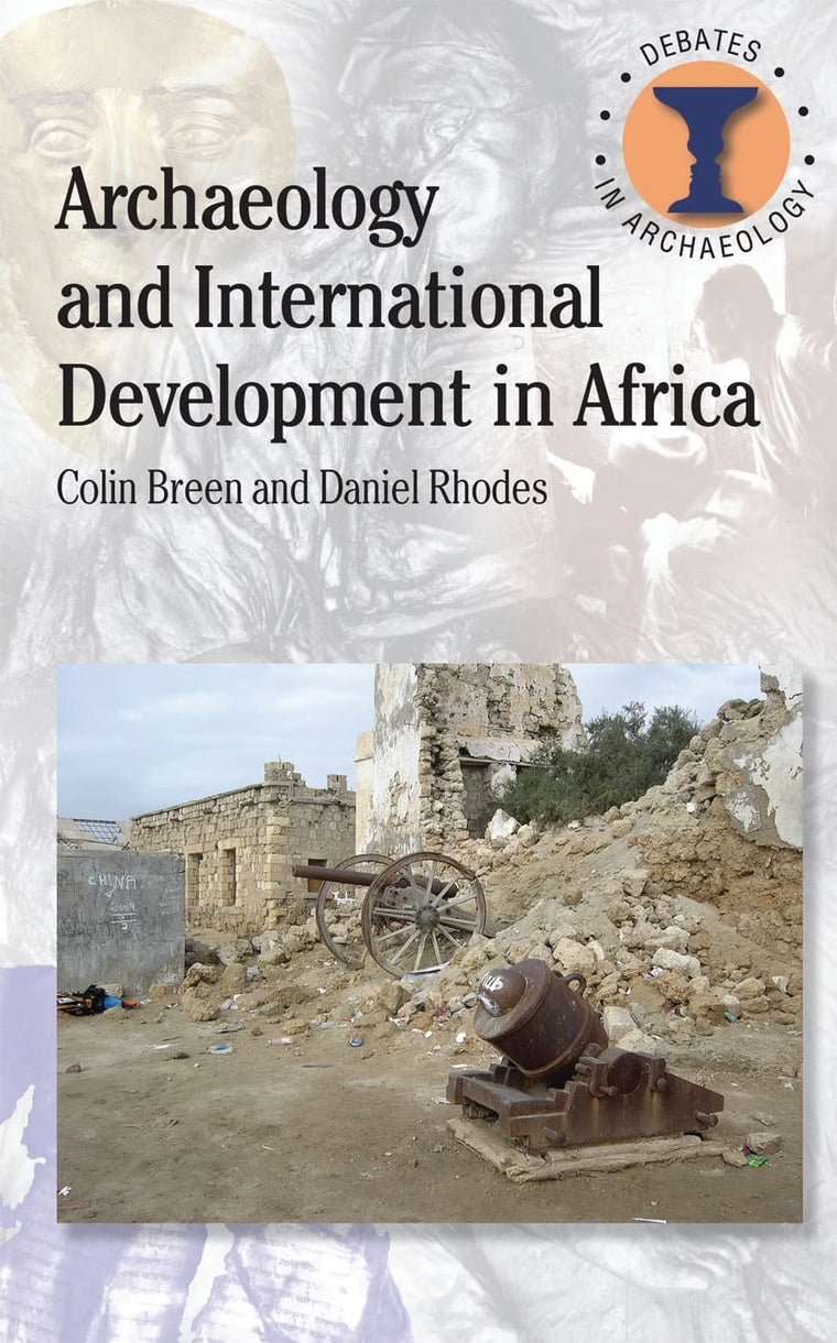 Archaeology and International Development in Africa (Debates in Archaeology)