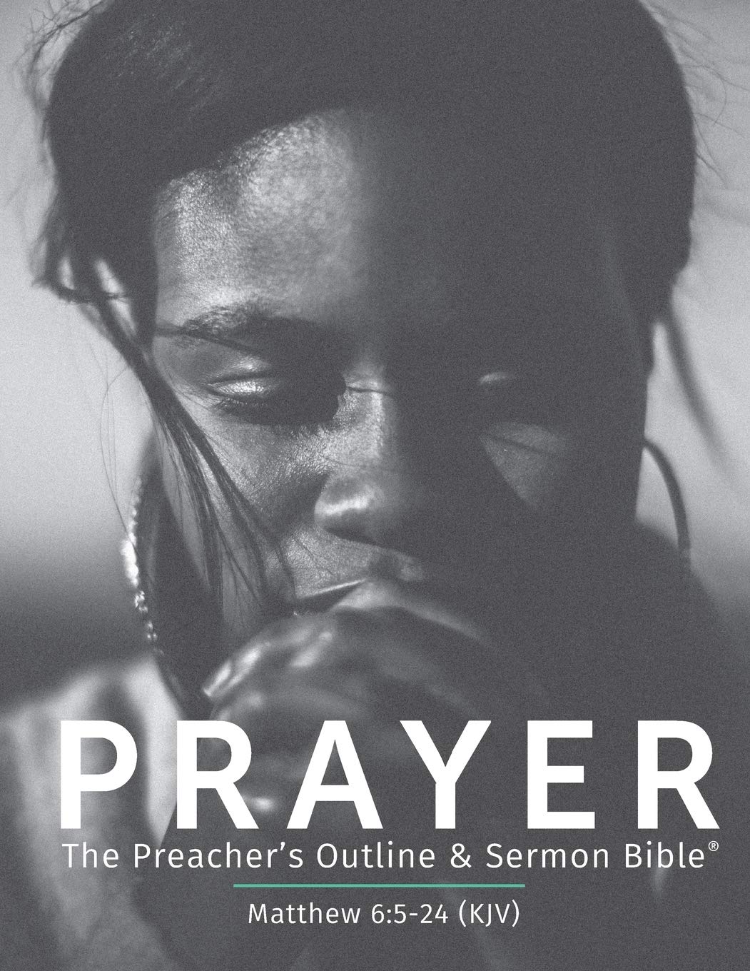 Prayer (KJV): The Preacher's Outline & Sermon Bible (The Preacher's Outline & Sermon Bible Studies)