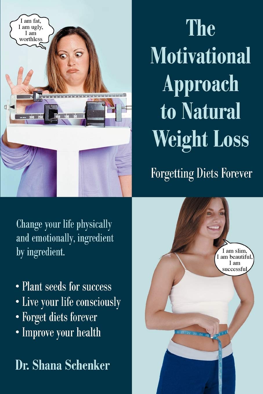 The Motivational Approach to Natural Weight Loss: Forgetting Diets Forever