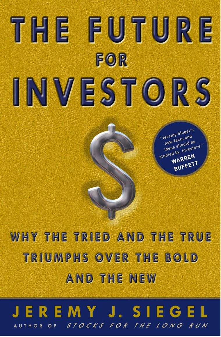 The Future for Investors: Why the Tried and the True Triumph