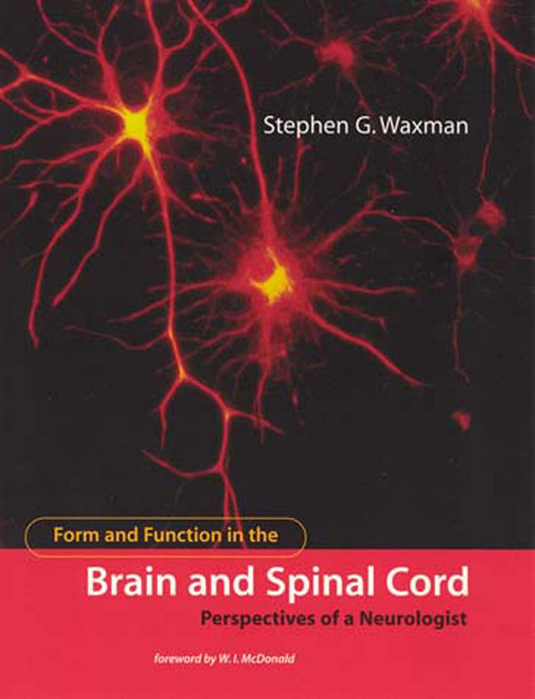 Form and Function in the Brain and Spinal Cord: Perspectives of a Neurologist (Mit Press)