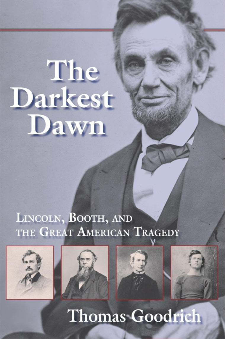 The Darkest Dawn: Lincoln, Booth, and the Great American Tragedy