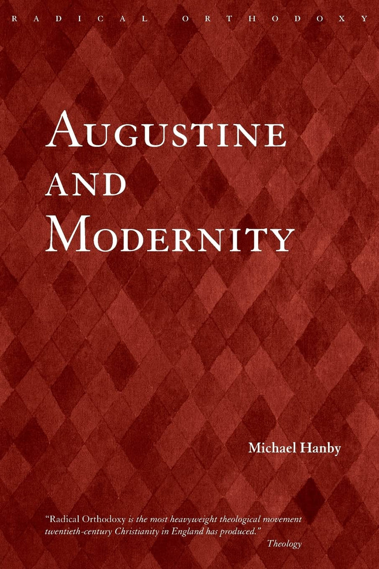Augustine and Modernity (Routledge Radical Orthodoxy)