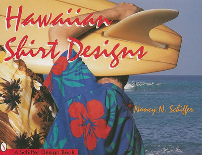 Hawaiian Shirt Designs (Schiffer Design Book)