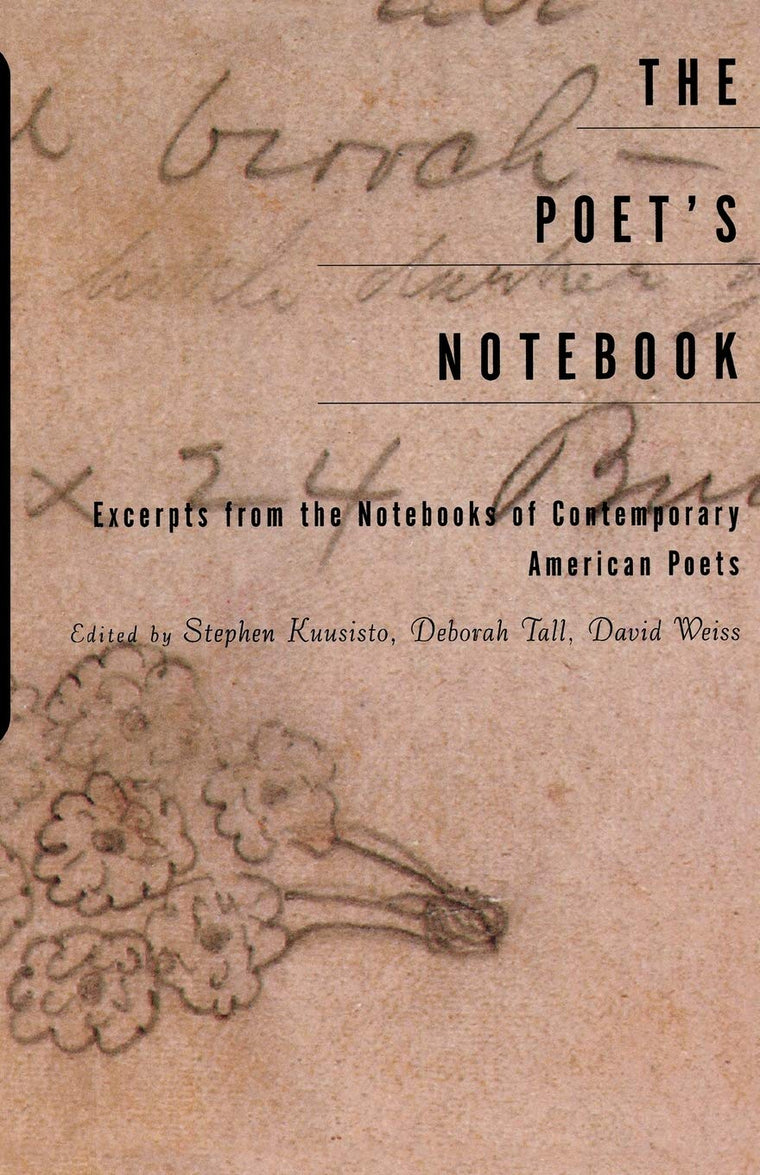 The Poet's Notebook: Excerpts from the Notebooks of 26 American Poets