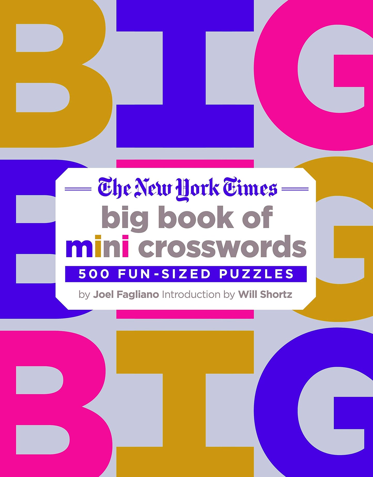The New York Times Big Book of Mini Crosswords: 500 Fun-Size