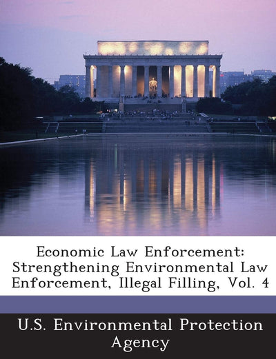 Economic Law Enforcement: Strengthening Environmental Law Enforcement, Illegal Filling, Vol. 4
