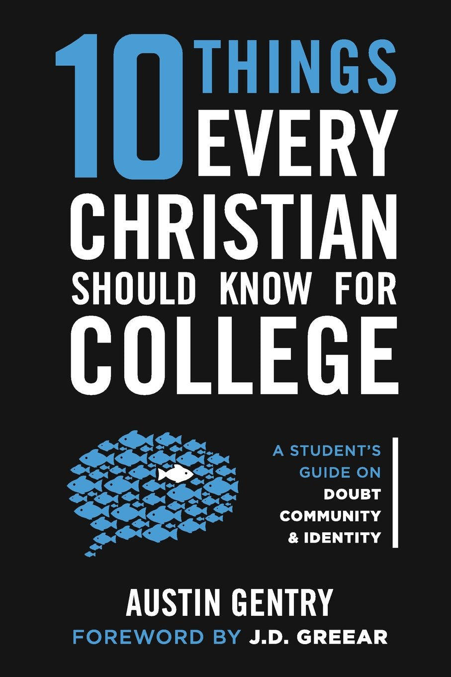 10 Things Every Christian Should Know For College: A Students Guide on Doubt, Community, & Identity