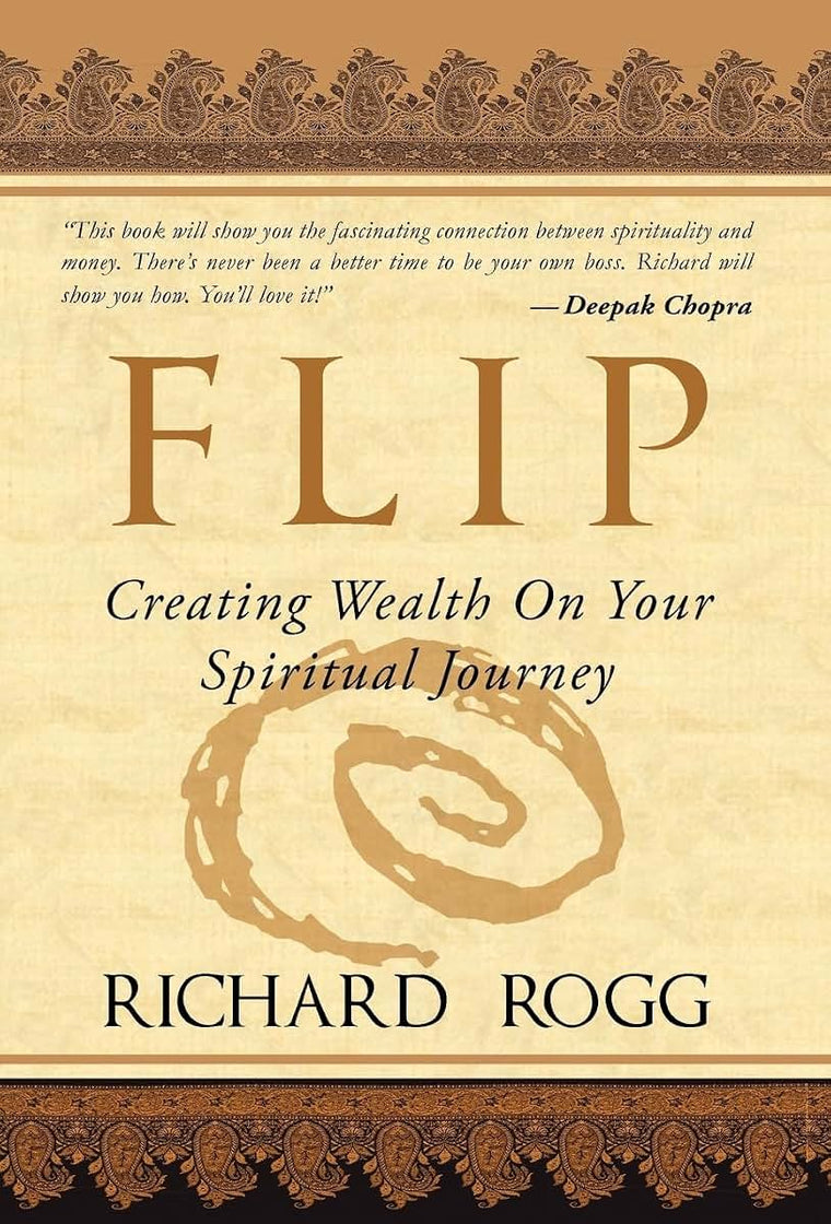 Flip, Creating Wealth on Your Spiritual Journey