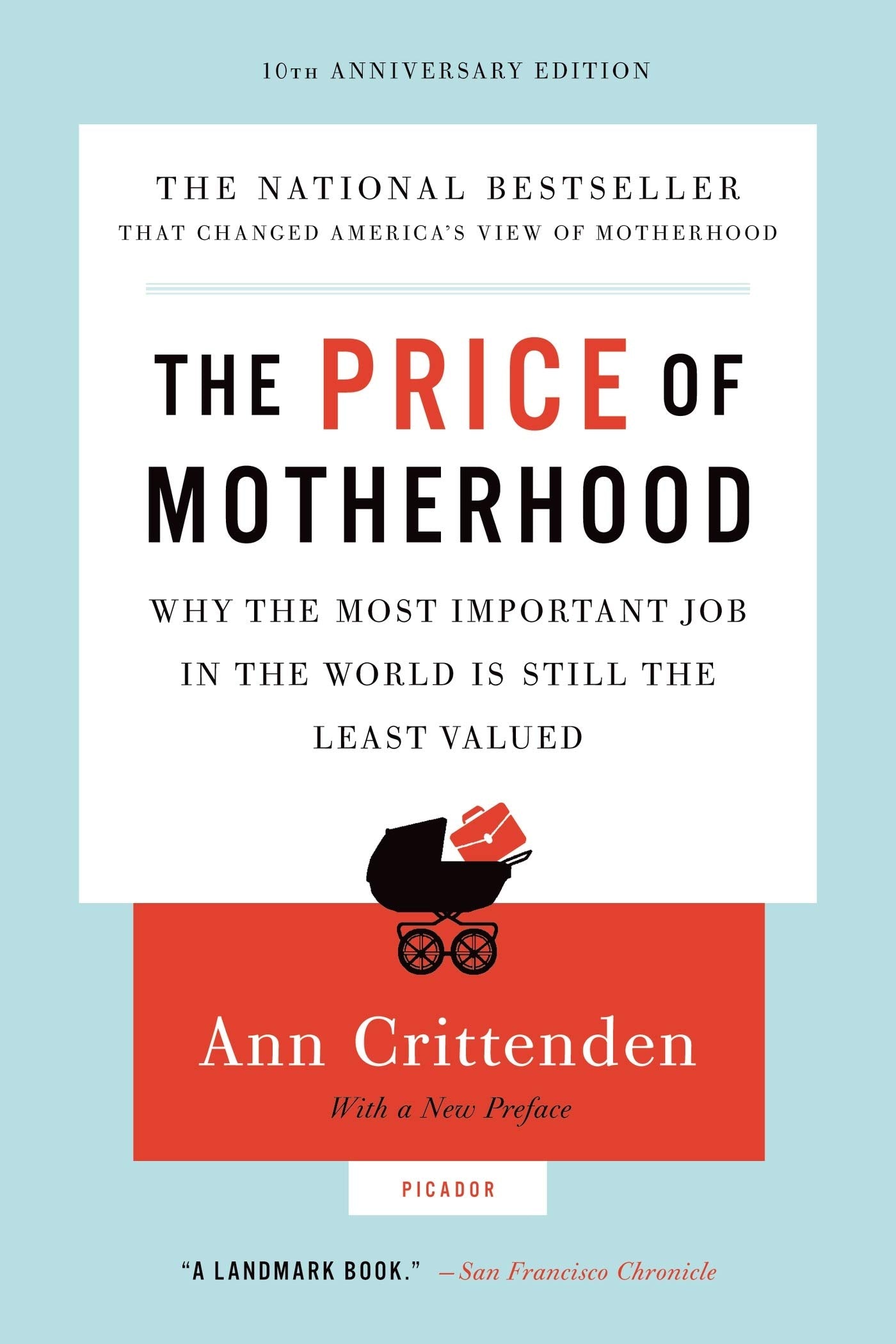 The Price of Motherhood: Why the Most Important Job in the World Is Still the Least Valued
