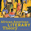 African American Literary Theory: A Reader