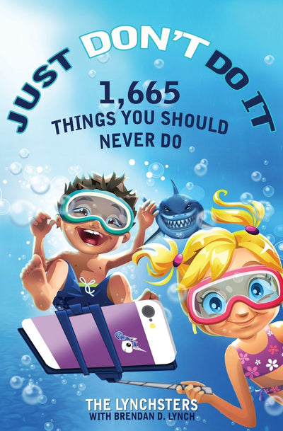 Just Don't Do It: 1,665 Things You Should Never Do