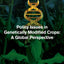 Policy Issues in Genetically Modified Crops: A Global Perspective