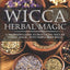 Wicca Herbal Magic: A Beginners Guide to Practicing Wiccan Herbal Magic, with Simple Herb Spells (Wicca for Beginners Series)