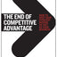 The End of Competitive Advantage: How to Keep Your Strategy Moving as Fast as Your Business