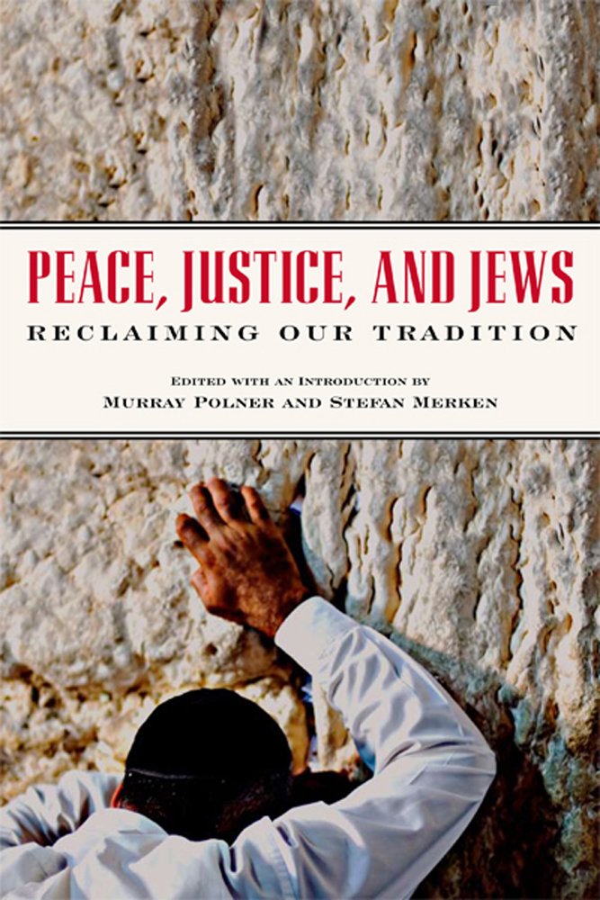 Peace, Justice, and Jews: Reclaiming Our Tradition