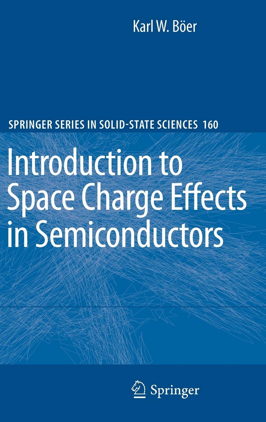 Introduction to Space Charge Effects in Semiconductors (Springer Series in Solid-State Sciences, 160)