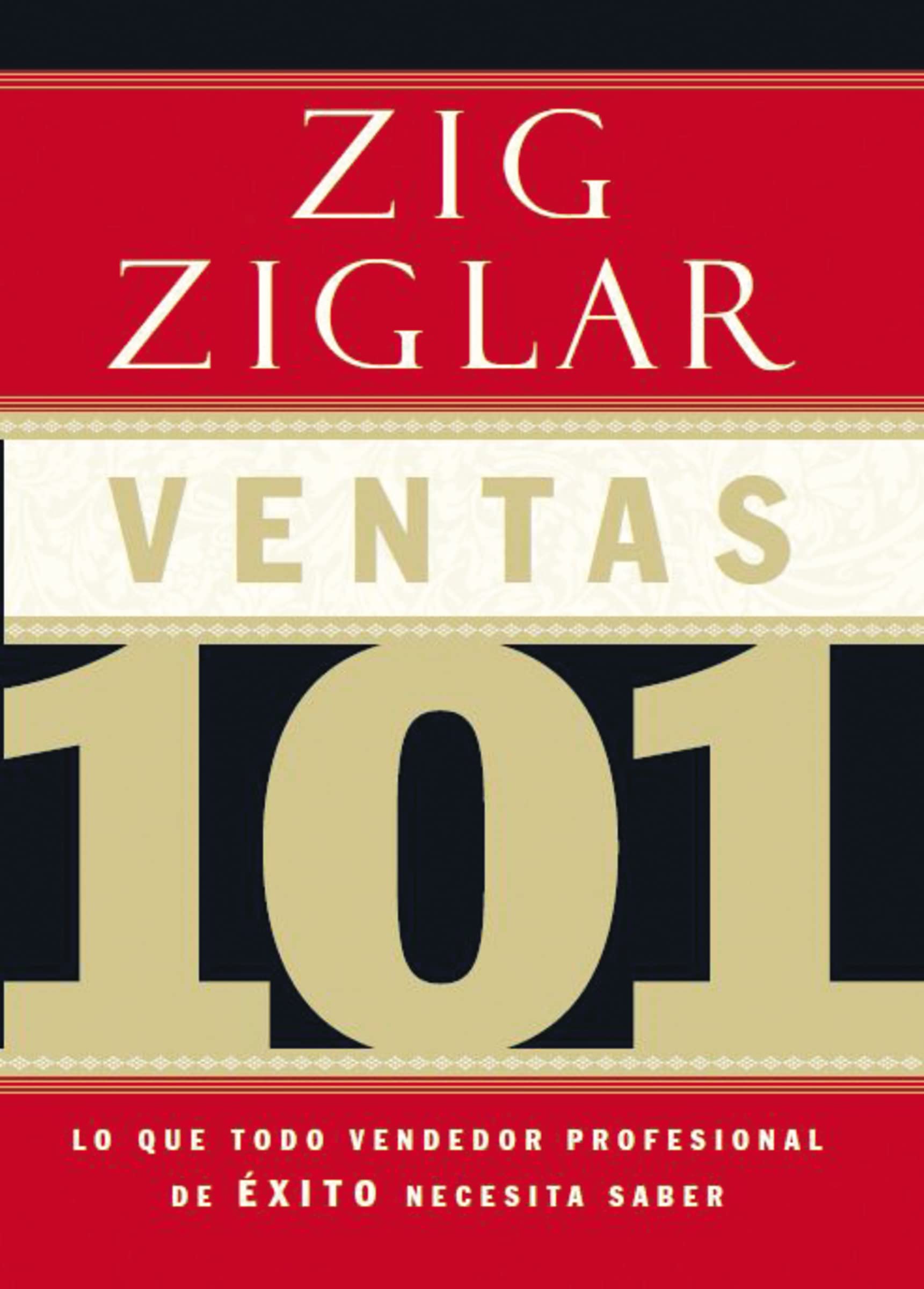 Ventas 101: Lo que todo vendedor profesional de éxito necesita saber (Spanish Edition)