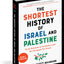The Shortest History of Israel and Palestine: From Zionism to Intifadas and the Struggle for Peace (The Shortest History Series)