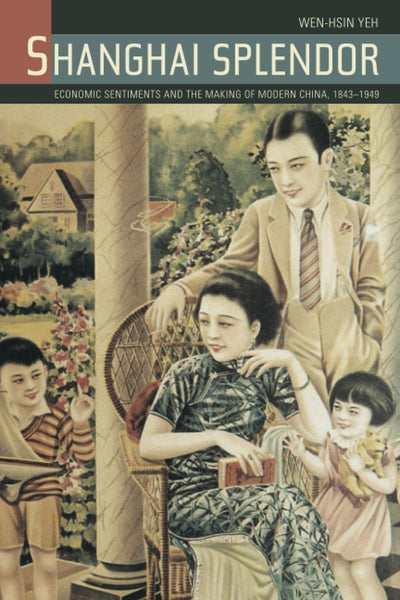 Shanghai Splendor: A Cultural History, 1843-1949