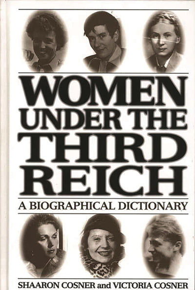 Women under the Third Reich: A Biographical Dictionary (384)