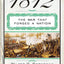 1812: The War That Forged a Nation - Walter R. Borneman