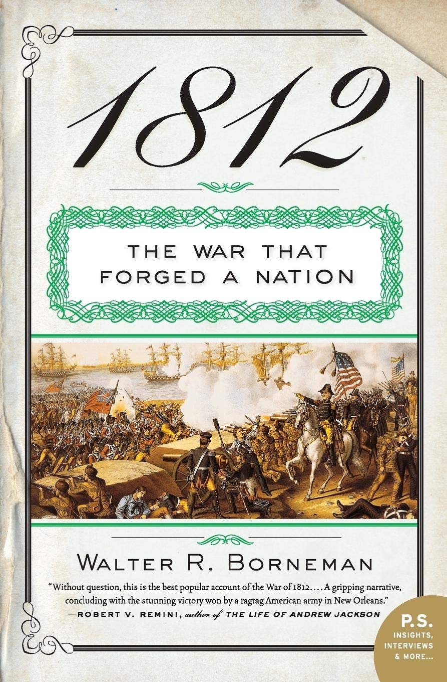 1812: The War That Forged a Nation - Walter R. Borneman