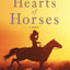 The Hearts of Horses: An Emotional Literary Novel of Wild Horses, True Grit, and Proving Herself in the American West