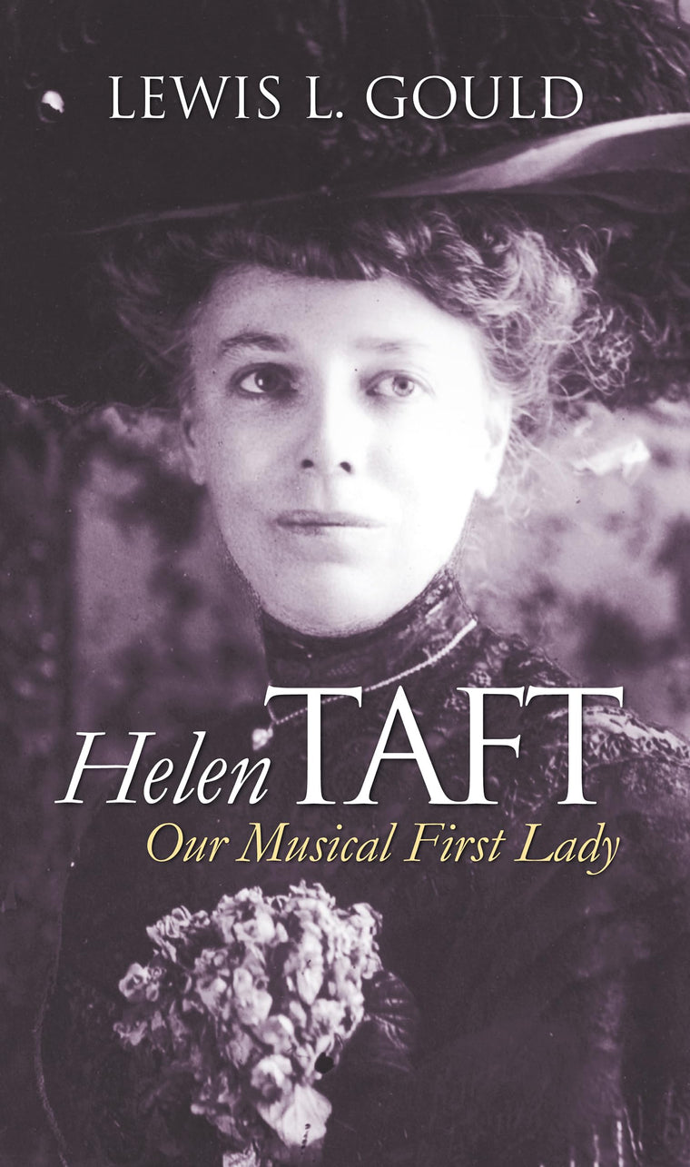 Helen Taft: Our Musical First Lady (Modern First Ladies)