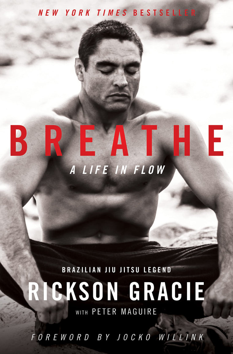 Breathe: A Life in Flow by Rickson Gracie