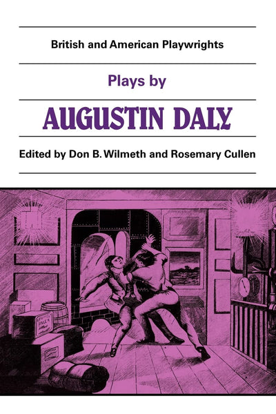 Plays by Augustin Daly: A Flash of Lightning, Horizon, Love on Crutches (British and American Playwrights)