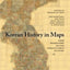 Korean History in Maps