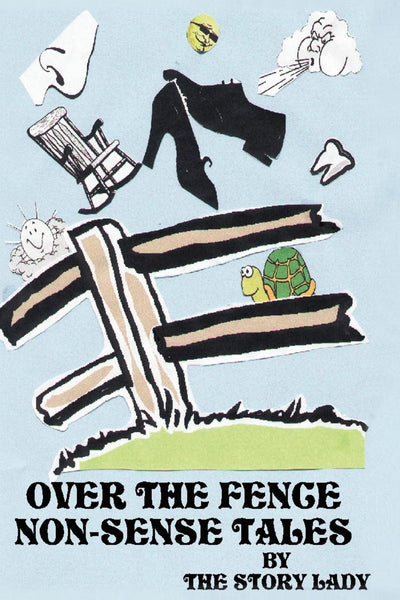 Over The Fence Non-Sense Tales