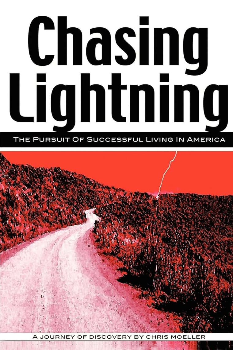 Chasing Lightning: The Pursuit of Successful Living in America