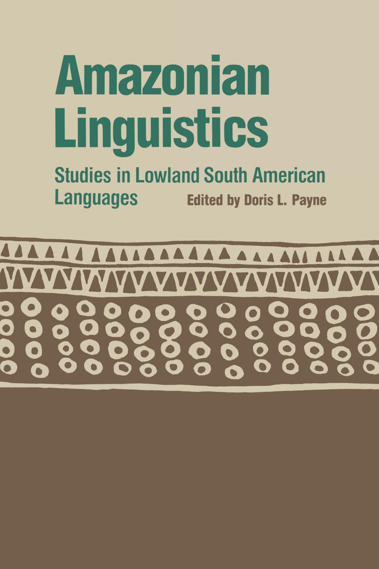 Amazonian Linguistics: Studies in Lowland South American Languages (Texas Linguistics Series)