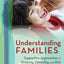 Understanding Families: Supportive Approaches to Diversity, Disability, and Risk, Second Edition