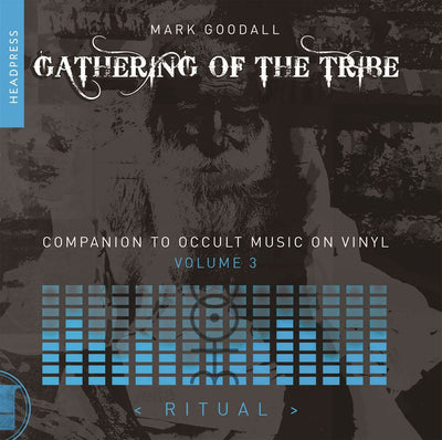 Gathering of the Tribe: Ritual: A Companion to Occult Music On Vinyl Volume 3