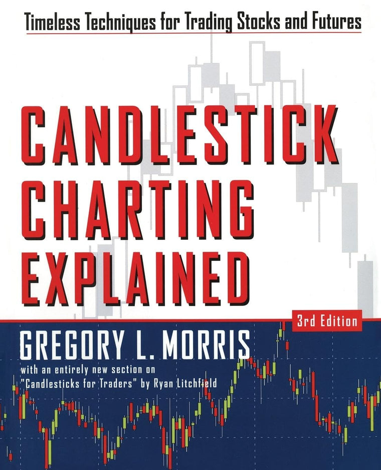 Candlestick Charting Explained: Timeless Techniques for Trad