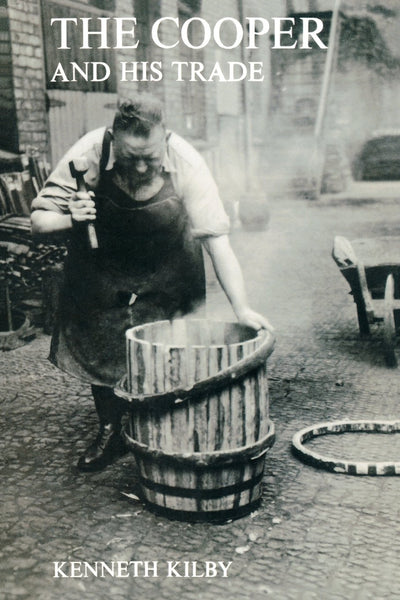 The Cooper and His Trade by Kenneth Kilby